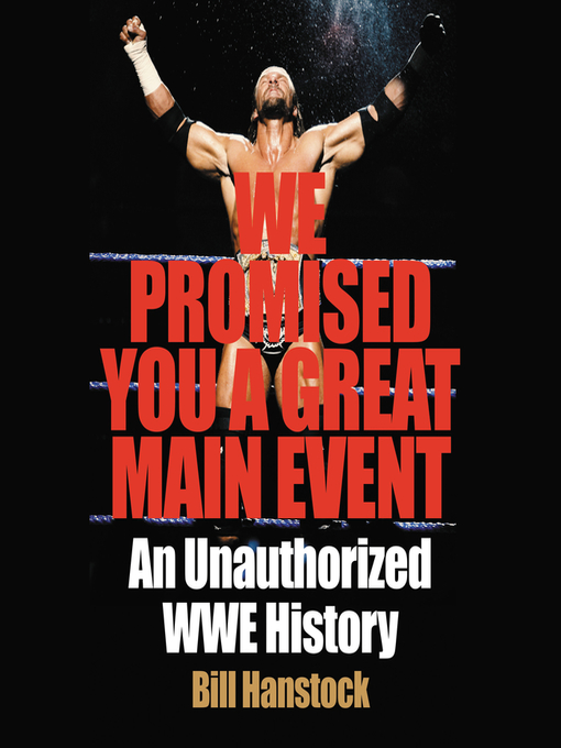 Title details for We Promised You a Great Main Event by Bill Hanstock - Available